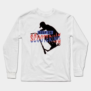 Keep on scootering deck grab Long Sleeve T-Shirt